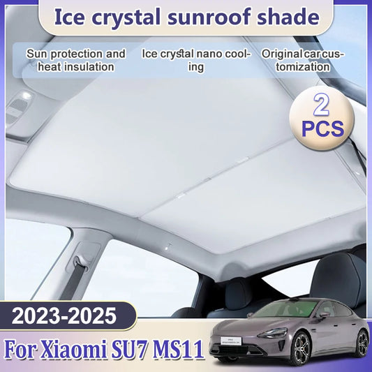 For Xiaomi SU7 MS11 2023 2024 2025 New Upgrade Ice Crystal Sunroof Sunshades Front Roof Tool Glass Pads Skyline Auto Accessories